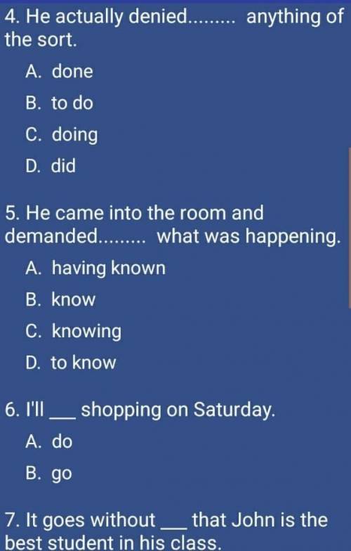 7)7. It goes without... that John is the best student in his class. a)tellb)sayingc)say