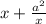 x + \frac{a^{2}}{x}