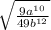 \sqrt{ \frac{9 {a}^{10} }{49 {b}^{12} } }