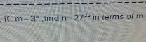 If m=3(a), find n=27²(a) in terms of m.​