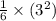 \frac{1}{6} \times (3 ^{2} )