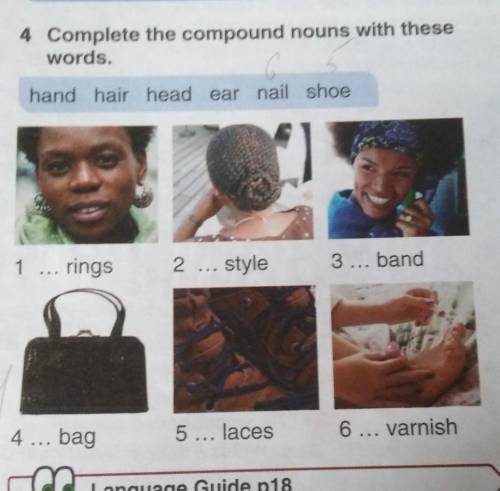 :Complete the sentences with the compound nouns from exercise 4.1 Talways wear red ... on my nails.2