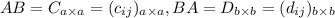 AB=C_{a\times a}=(c_{ij})_{a\times a}, BA=D_{b\times b}=(d_{ij})_{b\times b}