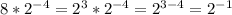 8*2^{-4}=2^{3} *2^{-4}= 2^{3-4}=2^{-1}