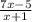 \frac{7x-5}{x+1}