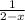 \frac{1}{2-x}