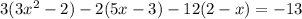 3(3x^{2} -2)-2(5x-3)-12(2-x)=-13