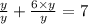 \frac{y}{y} + \frac{6 \times y}{y} = 7