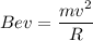 \displaystyle Bev=\frac{mv^2}{R}