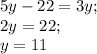 5y-22=3y;\\2y=22;\\y=11