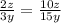 \frac{2z}{3y} = \frac{10z}{15y}