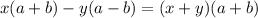 x(a + b) - y(a-b) = (x + y)(a+b)