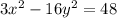 3x {}^{2} - 16y {}^{2} = 48