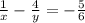 \frac{1}{x} - \frac{4}{y} = - \frac{5}{6}