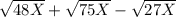 \sqrt{48X}+\sqrt{75X}-\sqrt{27X}