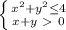 \left \{ {{ {{x^{2}+ }y^{2}\leq4 \atop {x+} y\ \textgreater \ 0