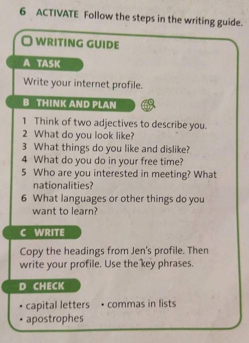 Follow the steps in the writing guide. O WRITING GUIDEA TASKWrite your internet profile.B THINK AND