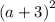 (a + {3)}^{2}