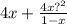 4x + \frac{4x {?}^{2} }{1 - x}