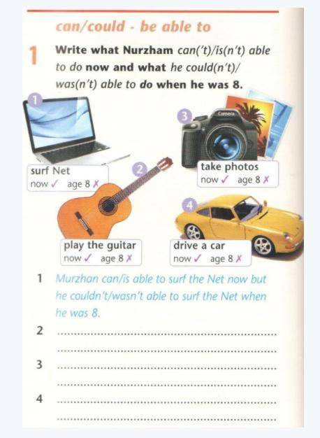 Write what Nurzham can('t)/is(n't) able to do now and what he could(n't)/ was(n't) able to do when h