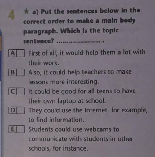 4 * a) Put the sentences below in thecorrect order to make a main bodyparagraph. Which is the topics