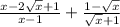 \frac{x - 2 \sqrt{x} + 1 } {x - 1} + \frac{1 - \sqrt{x} }{ \sqrt{x} + 1}