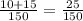 \frac{10+15}{150} =\frac{25}{150}