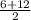 \frac{6 + 12}{2}