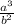 \frac{a^{3} }{b^{2} }