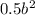 0.5 {b}^{2}