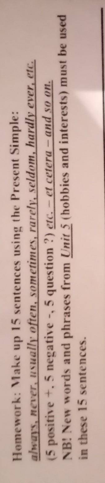 Homework: Make up 15 sentences using the Present Simple: always, never, Usually often, sometimes, ra