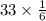 33 \times \frac{1}{6}