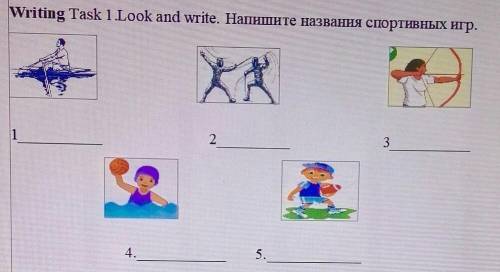 Writing Task 1Look and write. Напишите названия спортивных игр.123яА.5.​