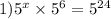 1) {5}^{x}\times{5}^{6} = {5}^{24}