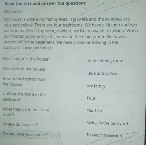 Read the text and answer the questions My houseMy house is where my family lives. It is white and th