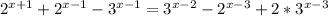 2^{x+1}+2^{x-1}-3^{x-1}=3^{x-2}-2^{x-3}+2*3^{x-3}