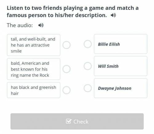 Listen to two friends playing a game and match a famous person to his/her description. The audio:​