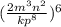 ( \frac{ {2m}^{3} {n}^{2} }{ {kp}^{8} })^{6}