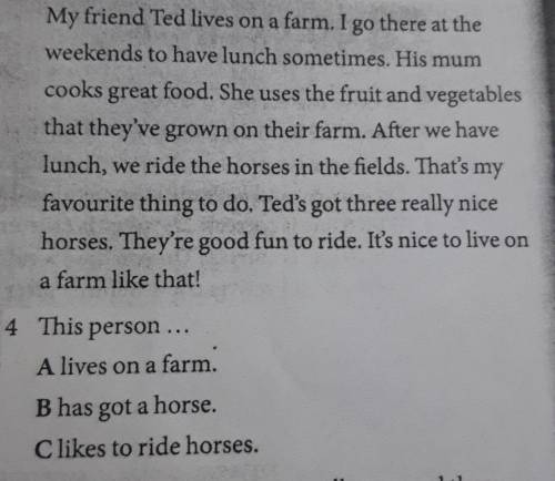 4 This person ... A lives on a farm.B has got a horse.Clikes to ride horses.текст на фотоplease help