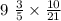 9 \ \frac{3}{5} \times \frac{10}{21}