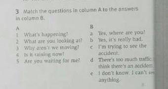 Match the questions in column a to the answers in column b​