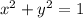 x {}^{2} + {y}^{2} = 1