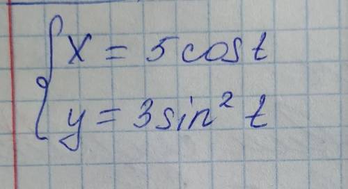 {х=5cos(t)y=3sin^2(t) найти производные функции ​