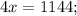 4x=1144;