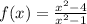 f(x)=\frac{x^{2}-4 }{x^{2} -1}