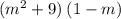 ( {m}^{2} + 9) \: (1 - m)