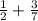 \frac{1}{2} + \frac{3}{7}