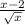 \frac{x - 2}{ \sqrt{x} }