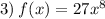 3) \: f(x) = 27x {}^{8}