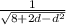 \frac{1}{ \sqrt{8 + 2d - {d}^{2} } }